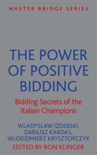 Book Cover for The Power of Positive Bidding by Wladyslaw Izdebski, Darius Kardas, Wlodzimierz Krysztofczyk