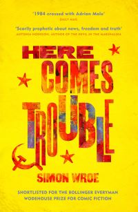 Book Cover for Here Comes Trouble by Simon Wroe