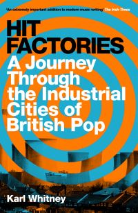 Book Cover for Hit Factories by Karl Whitney