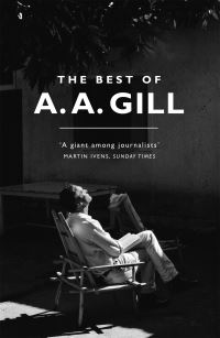 Book Cover for The Best of A. A. Gill by A A Gill