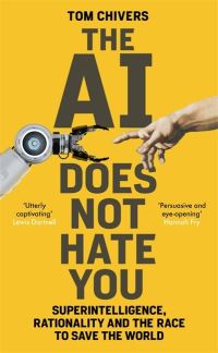 Book Cover for The AI Does Not Hate You by Tom Chivers