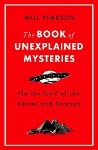 Book Cover for The Book of Unexplained Mysteries by William Pearson
