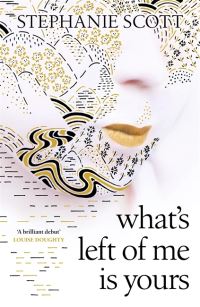 Book Cover for What's Left of Me Is Yours by Stephanie Scott