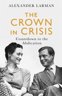 Book Cover for The Crown in Crisis by Alexander Larman