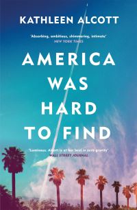 Book Cover for America Was Hard to Find by Kathleen Alcott