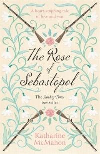 Book Cover for The Rose of Sebastopol by Katharine McMahon