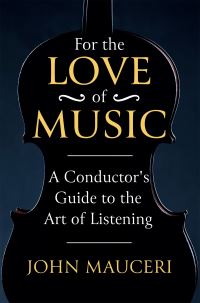 Book Cover for For the Love of Music by John Mauceri