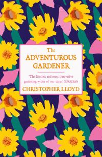 Book Cover for The Adventurous Gardener by Christopher Lloyd