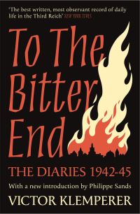 Book Cover for To the Bitter End by Victor Klemperer