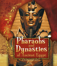 Book Cover for Pharaohs and Dynasties of Ancient Egypt by Kristine Carlson Asselin