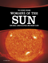 Book Cover for The Science Behind Wonders of the Sun by Suzanne Garbe