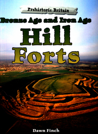 Book Cover for Bronze Age and Iron Age Hill Forts by Dawn Finch