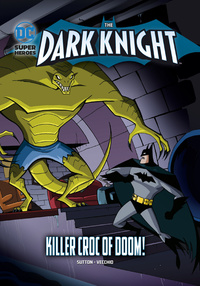 Book Cover for Killer Croc of Doom! by Laurie S Sutton, Bob Kane, Bill Finger