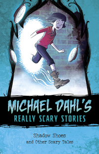 Book Cover for Shadow Shoes and Other Scary Tales by Michael Dahl
