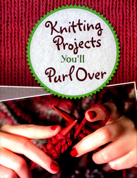 Book Cover for Knitting Projects You'll Purl Over by Kelly McClure