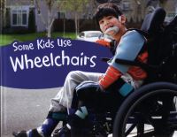 Book Cover for Some Kids Use Wheelchairs by Lola M Schaefer