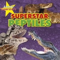 Book Cover for Superstar Reptiles by Louise Spilsbury
