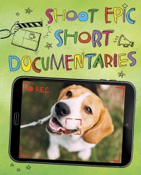 Book Cover for Shoot Epic Short Documentaries by Thomas Kingsley Troupe