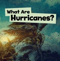 Book Cover for What Are Hurricanes? by Mari C Schuh