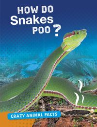 Book Cover for How Do Snakes Poo? by Malta Cunningham