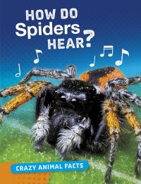 Book Cover for How Do Spiders Hear? by Nancy Furstinger