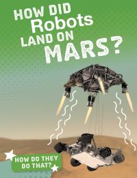 Book Cover for How Did Robots Land on Mars? by Clara MacCarald