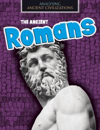 Book Cover for The Ancient Romans by Louise Spilsbury