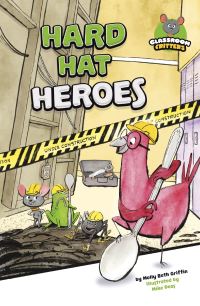 Book Cover for Hard Hat Heroes by Molly Beth Griffin