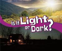 Book Cover for Is It Light or Dark? by Mari C Schuh