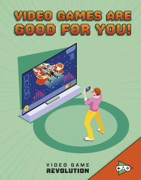 Book Cover for Video Games Are Good for You! by Daniel Mauleón
