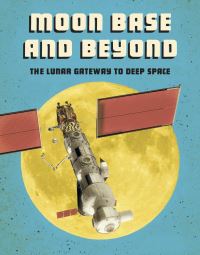 Book Cover for Moon Base and Beyond by Alicia Klepeis
