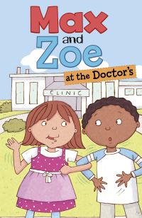 Book Cover for Max and Zoe at the Doctor's by Shelley Swanson Sateren