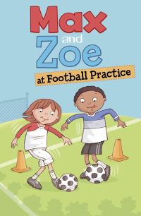 Book Cover for Max and Zoe at Football Practice by Shelley Swanson Sateren