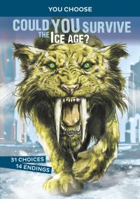 Book Cover for Could You Survive the Ice Age? by B A Hoena