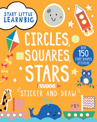 Book Cover for Start Little Learn Big Sticker and Draw Circles, Squares, Stars by Susan Fairbrother