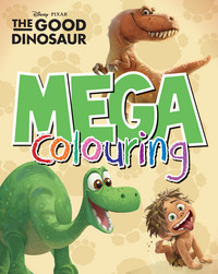 Book Cover for Disney Pixar The Good Dinosaur Mega Colouring by Parragon Books Ltd