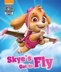 Book Cover for Skye's Got to Fly by Nickelodeon Firm