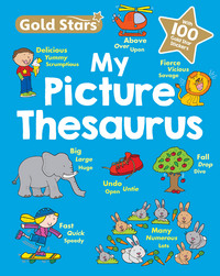 Book Cover for Gold Stars My First Picture Thesaurus by Sue Graves, Emily Stead