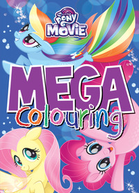 Book Cover for My Little Pony The Movie Mega Colouring by Parragon Books Ltd