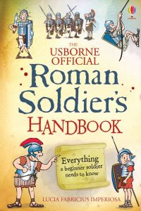 Book Cover for The Usborne Official Roman Soldier's Handbook by Lesley Sims