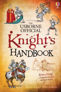 Book Cover for The Usborne Official Knight's Handbook by Archibald Whistleblade, Sam Taplin, Ian McNee