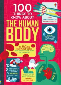 Book Cover for 100 Things to Know About the Human Body by Alex Frith, Minna Lacey, Jonathan Melmoth, Matthew Oldham, Kristina Routh