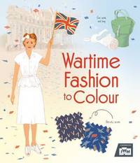 Book Cover for Wartime Fashion to Colour by Rosie Hore