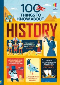 Book Cover for 100 Things to Know About History by Laura Cowan, Alex Frith, Minna Lacey, Jerome Martin