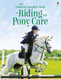 Book Cover for The Usborne Complete Book of Riding and Pony Care by Rosie Dickins, Gill Harvey
