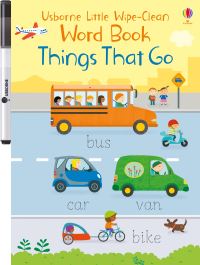 Book Cover for Little Wipe-Clean Word Book Things That Go by Felicity Brooks
