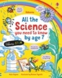 Book Cover for All the Science You Need to Know Before Age 7 by Katie Daynes