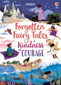 Book Cover for Forgotten Fairytales of Kindness and Courage by Mary SebagMontefiore