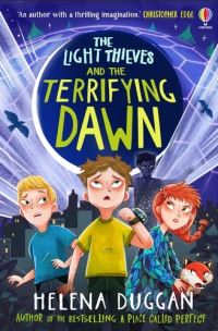 Book Cover for The Light Thieves and the Terrifying Dawn by Helena Duggan