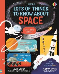 Book Cover for Lots of Things to Know About Space by Laura Cowan, Nick Howes, UK Space Agency